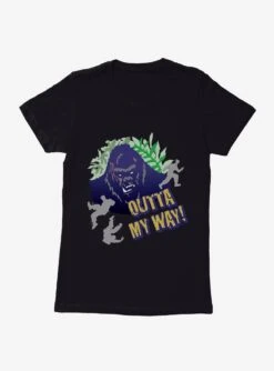 King Kong Outta My Way Womens T-Shirt