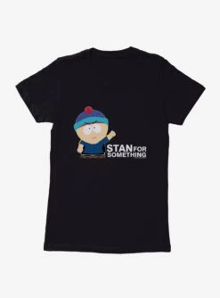 South Park Stan For Something Womens T-Shirt